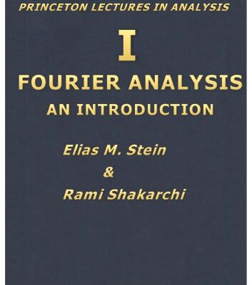 خرید و دانلود نسخه کامل کتاب Princeton Lectures in Analysis – Fourier Analysis