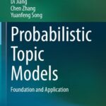 خرید و دانلود نسخه کامل کتاب Probabilistic Topic Models: Foundation and Application