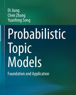 خرید و دانلود نسخه کامل کتاب Probabilistic Topic Models: Foundation and Application