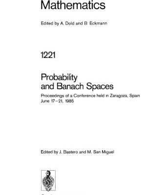 خرید و دانلود نسخه کامل کتاب Probability and Banach Spaces: Proceedings of a Conference held in Zaragoza, Spain June 17–21, 1985