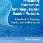 خرید و دانلود نسخه کامل کتاب Probability distributions involving Gaussian random variables: a handbook for engineers and scientists
