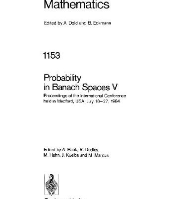 خرید و دانلود نسخه کامل کتاب Probability in Banach Spaces V: Proceedings of the International Conference Held in Medford