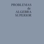 خرید و دانلود نسخه کامل کتاب Problemas de Álgebra Superior