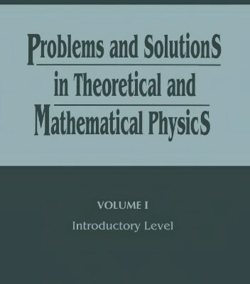 خرید و دانلود نسخه کامل کتاب Problems and Solutions in Theoretical and Mathematical Physics. Introductory Level