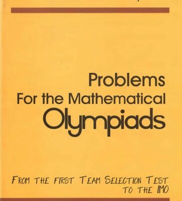 خرید و دانلود نسخه کامل کتاب Problems for the Mathematical Olympiads (From the First Team Selection Test to the IMO)