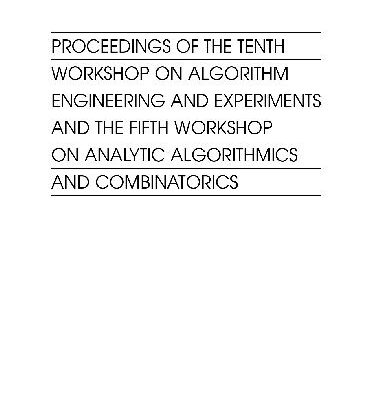 خرید و دانلود نسخه کامل کتاب Proc. 10th workshop on algorithm engineering, 5th workshop on analytic algorithmics and combinatorics