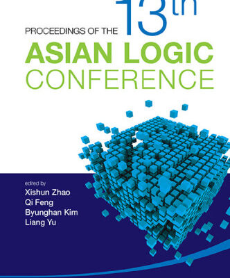 خرید و دانلود نسخه کامل کتاب Proceedings of the 13th Asian Logic Conference