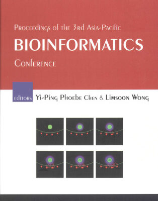 خرید و دانلود نسخه کامل کتاب Proceedings Of The 3rd Asia-pacific Bioinformatics Conference: Institute for Infocomm Research (Singapore) 17-21 January 2005 (Advances in Bioinformatics and Computational Biology)