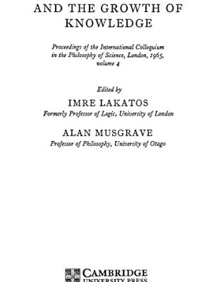 خرید و دانلود نسخه کامل کتاب Proceedings of the International Colloquium in the Philosophy of Science, London, 1965. Volume 4, Criticism and the growth of knowledge