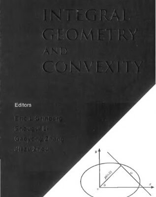 خرید و دانلود نسخه کامل کتاب Proceedings of the International Conference Integral Geometry and Convexity: Wuhan, China, 18-23 October 2004