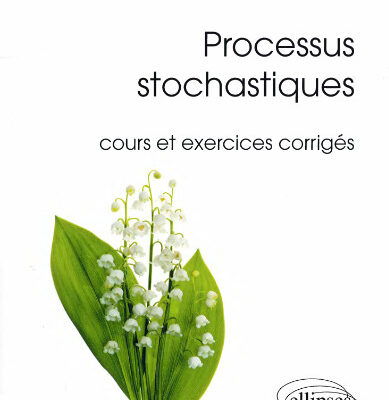 خرید و دانلود نسخه کامل کتاب Processus Stochastiques Cours et Exercices Corrigés
