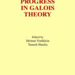 خرید و دانلود نسخه کامل کتاب Progress in Galois Theory: Proceedings of John Thompson’s 70th Birthday Conference