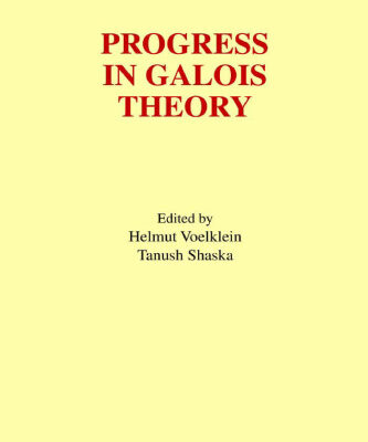 خرید و دانلود نسخه کامل کتاب Progress in Galois Theory: Proceedings of John Thompson’s 70th Birthday Conference