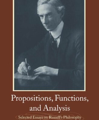 خرید و دانلود نسخه کامل کتاب Propositions, Functions, and Analysis: Selected Essays on Russell’s Philosophy