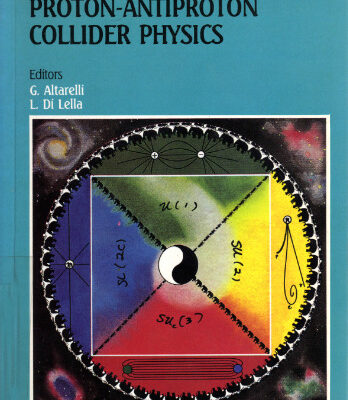 خرید و دانلود نسخه کامل کتاب Proton-Antiproton Collider Physics (Advanced Series on Directions in High Energy Physics)