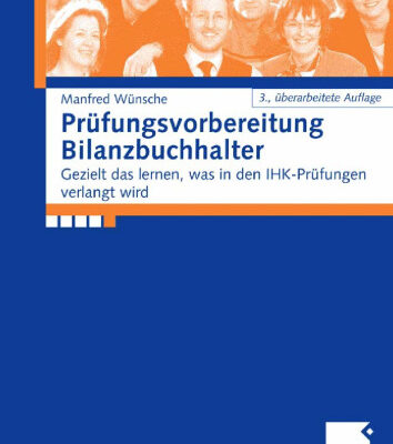خرید و دانلود نسخه کامل کتاب Prufungsvorbereitung Bilanzbuchhalter. Gezielt das lernen, was in den IHK-Prufungen verlangt wird, 3. Auflage
