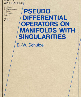 خرید و دانلود نسخه کامل کتاب Pseudo-Differential Operators on Manifolds with Singularities