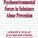 خرید و دانلود نسخه کامل کتاب Psychoenvironmental Forces and Substance Abuse Prevention (Cognition and Language: A Series in Psycholinguistics)