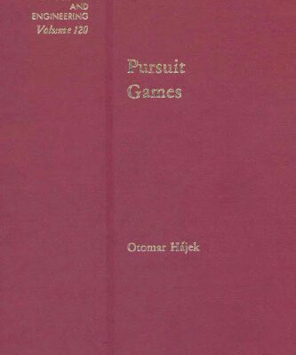 خرید و دانلود نسخه کامل کتاب Pursuit Games: An Introduction to the Theory and Applications of Differential Games of Pursuit and Evasion