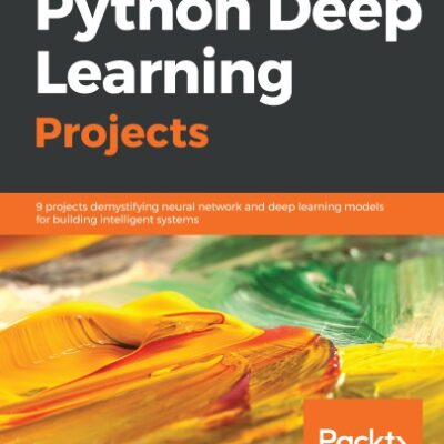 خرید و دانلود نسخه کامل کتاب Python Deep Learning Projects