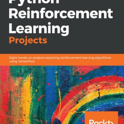 خرید و دانلود نسخه کامل کتاب Python Reinforcement Learning Projects