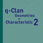 خرید و دانلود نسخه کامل کتاب q-Clan Geometries in Characteristic 2 (Frontiers in Mathematics)