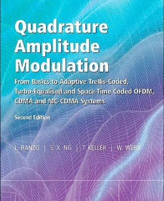 خرید و دانلود نسخه کامل کتاب Quadrature Amplitude Modulation: From Basics to Adaptive Trellis-Coded, Turbo-Equalised and Space-Time Coded OFDM, CDMA and MC-CDMA Systems