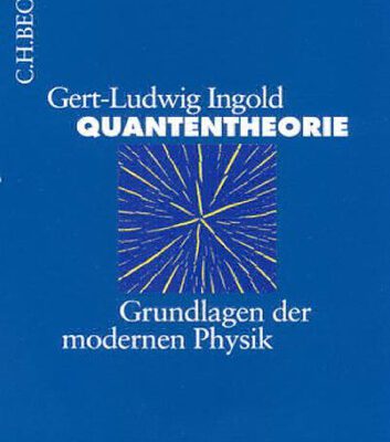 خرید و دانلود نسخه کامل کتاب Quantentheorie. Grundlagen der modernen Physik (Beck Wissen)