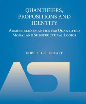 خرید و دانلود نسخه کامل کتاب Quantifiers, Propositions and Identity: Admissible Semantics for Quantified Modal and Substructural Logics