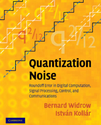 خرید و دانلود نسخه کامل کتاب Quantization Noise: Roundoff Error in Digital Computation, Signal Processing, Control, and Communications