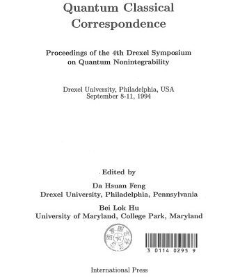 خرید و دانلود نسخه کامل کتاب Quantum Classical Correspondence-Proceedings of the 4th Drexel Symposium on Quantum Nonintegrability