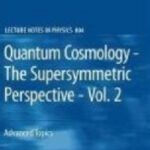 خرید و دانلود نسخه کامل کتاب Quantum Cosmology – The Supersymmetric Perspective – Vol. 2: Advanced Topic