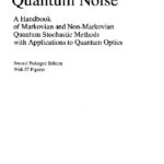 خرید و دانلود نسخه کامل کتاب Quantum noise: a handbook of Markovian and non-Markovian quantum stochastic methods with applications to quantum optics