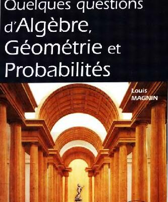 خرید و دانلود نسخه کامل کتاب Quelques questions d’algebre, geometrie et probabilites