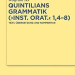خرید و دانلود نسخه کامل کتاب Quintilians Grammatik: (“Inst. orat.” 1,4-8): Text, Übersetzung und Kommentar