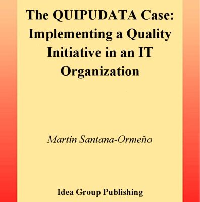 خرید و دانلود نسخه کامل کتاب Quipudata Case: Implementing a Quality Initiative in an It Organization