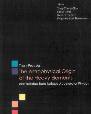 خرید و دانلود نسخه کامل کتاب R-process: The Astrophysical Origin Of The Heavy Elements And Related Rare Isotope Accelerator Physics (Proceedings from the Institute for Nuclear Theory)