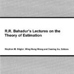 خرید و دانلود نسخه کامل کتاب R.R. Bahadur’s lectures on the theory of estimation