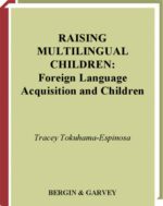 خرید و دانلود نسخه کامل کتاب Raising Multilingual Children: Foreign Language Acquisition and Children