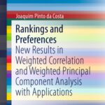 خرید و دانلود نسخه کامل کتاب Rankings and Preferences: New Results in Weighted Correlation and Weighted Principal Component Analysis with Applications