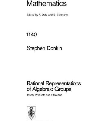 خرید و دانلود نسخه کامل کتاب Rational Representations of Algebraic Groups: Tensor Products and Filtrations