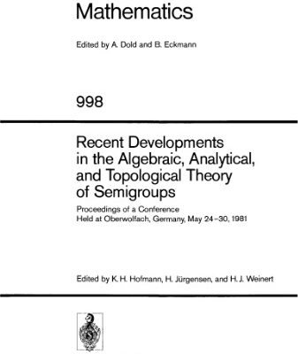 خرید و دانلود نسخه کامل کتاب Recent Developments in the Algebraic Analytical and Topological Theory of Semigroups