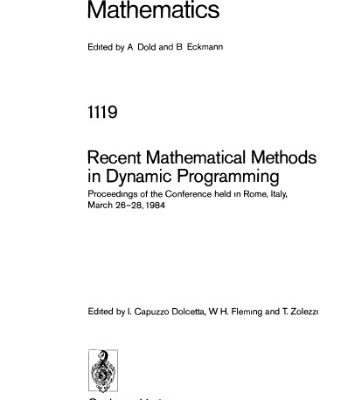 خرید و دانلود نسخه کامل کتاب Recent Mathematical Methods in Dynamic Programming: Proceedings of the Conference held in Rome, Italy, March 26–28, 1984