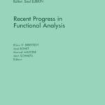 خرید و دانلود نسخه کامل کتاب Recent Progress in Functional Analysis, Proceedings of the International Functional Analysis Meeting on the Occasion of the 70th Birthday of Professor Manuel Valdivia