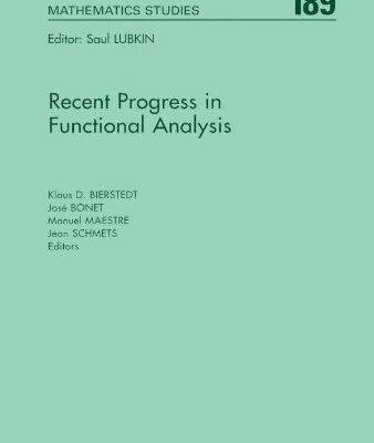 خرید و دانلود نسخه کامل کتاب Recent Progress in Functional Analysis, Proceedings of the International Functional Analysis Meeting on the Occasion of the 70th Birthday of Professor Manuel Valdivia