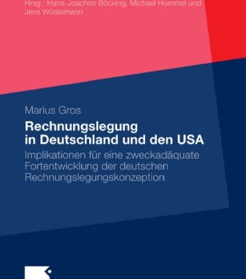 خرید و دانلود نسخه کامل کتاب Rechnungslegung in Deutschland und den USA: Eine Analyse möglicher Implikationen für eine zweckadäquate Fortentwicklung der deutschen … nach dem Bilanzrechtsmodernisierungsgesetz