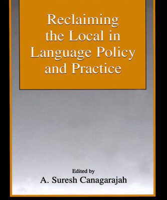 خرید و دانلود نسخه کامل کتاب Reclaiming the Local in Language Policy and Practice (ESL & Applied Linguistics Professional Series)