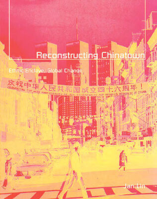 خرید و دانلود نسخه کامل کتاب Reconstructing Chinatown: Ethnic Enclave, Global Change