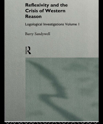 خرید و دانلود نسخه کامل کتاب Reflexivity and the Crisis of Western Reason: Logological Investigations (Logological Investigations, Vol 1)