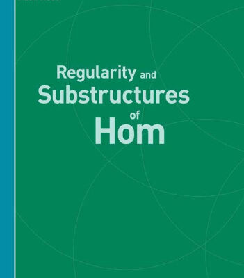 خرید و دانلود نسخه کامل کتاب Regularity and Substructures of Hom (Frontiers in Mathematics)